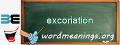 WordMeaning blackboard for excoriation